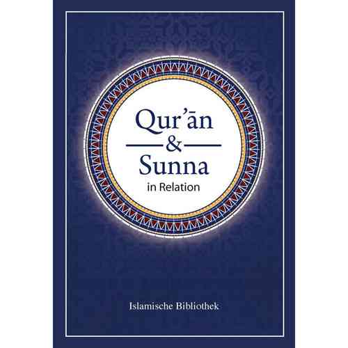 Qur'an &amp; Sunna in Relation