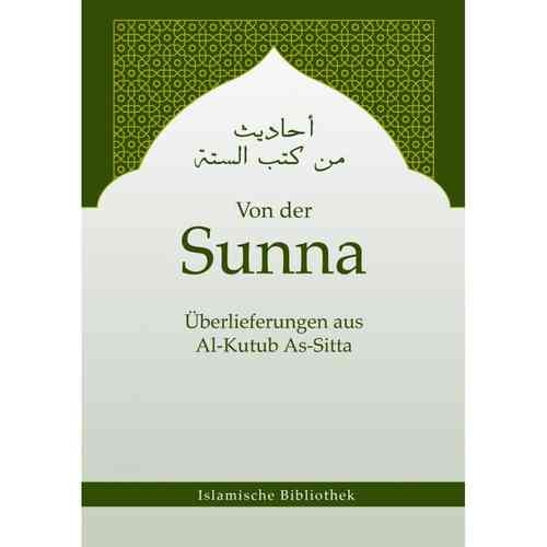 Von der Sunna - Überlieferungen aus Al-Kutub As-Sitta