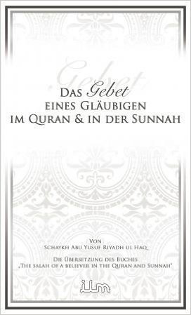 Das Gebet eines Gläubigen im Quran und in der Sunnah
