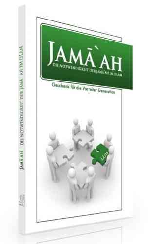 Jama`ah - Die Notwendigkeit der Jama`ah (Gemeinschaft) im Islam