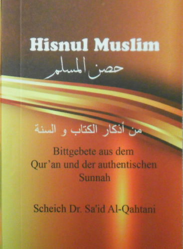Hisnul Muslim - Bittgebete aus Quran und Sunnah KOSTENLOSE AUSGABE