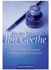 Bruder Johann Ibn Goethe