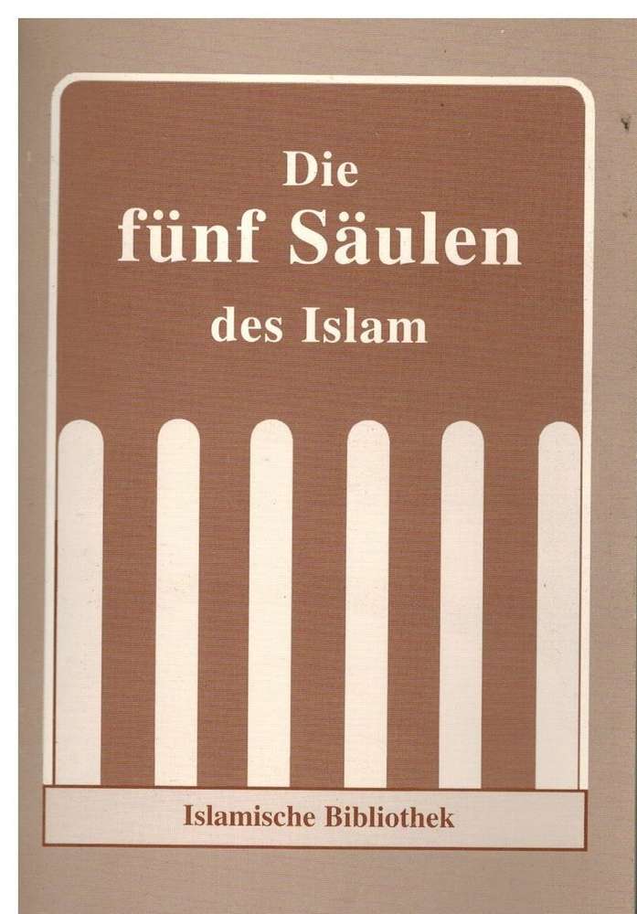 Die 5 Säule Des Islams Die fünf Säulen des Islam - ZAHRAA