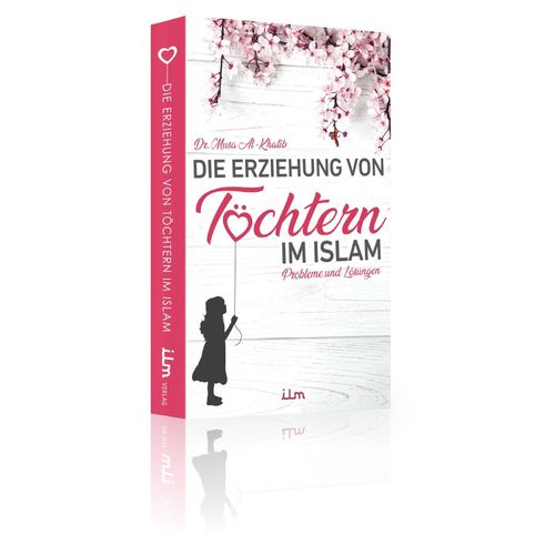 Die Erziehung von Töchtern im Islam - Probleme und Lösungen