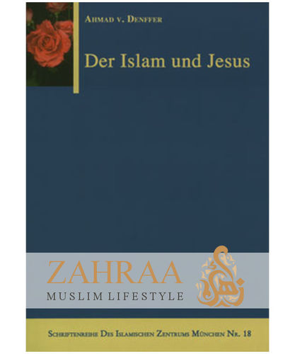 Der Islam und Jesus (A. v. Denffer)