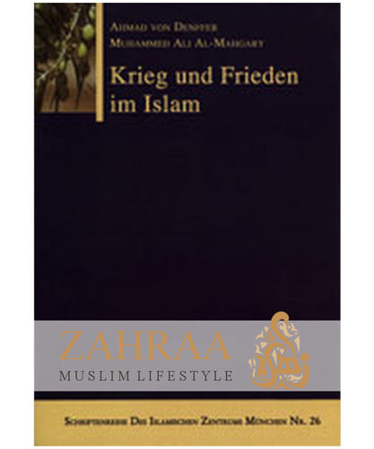Krieg und Frieden im Islam (Ahmad v. Denffer, Ali Al-Mahgary)