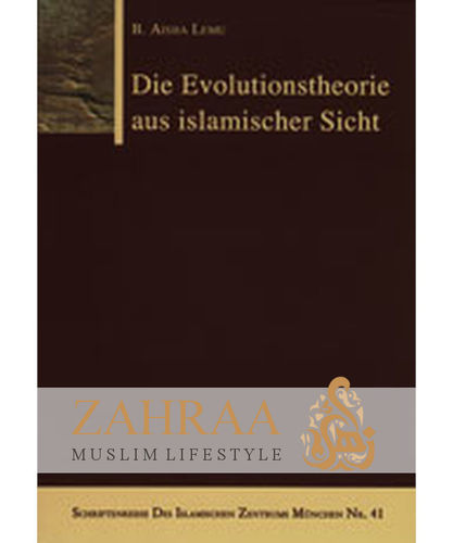 Die Evolutionstheorie aus islamischer Sicht (B. Aisha Lemu)