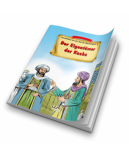 Der Eigentümer der Kaaba - Geschichten aus der Zeit der Glückseligkeit 1