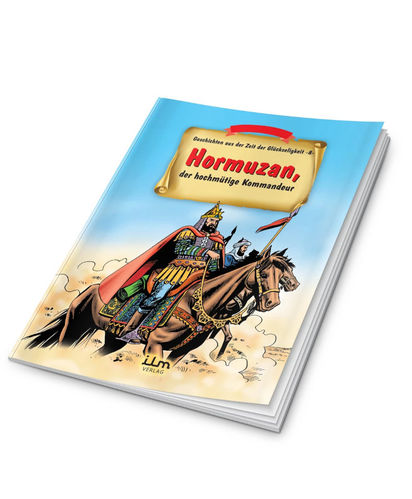 Hormuzan, der hochmütige Kommandeur - Geschichten aus der Zeit der Glückseligkeit 8