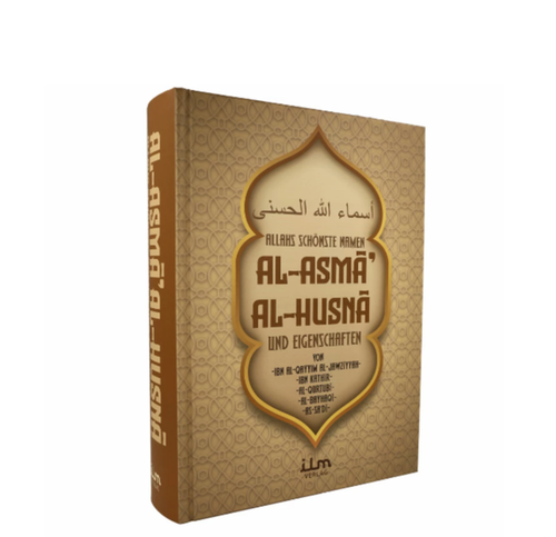 Al-Asma Al-Husna – Allahs schönste Namen und Eigenschaften (Al Asmaul Husna)
