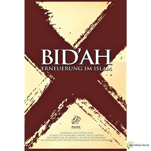 Bid`ah - Erneuerung im Islam (Bidah)