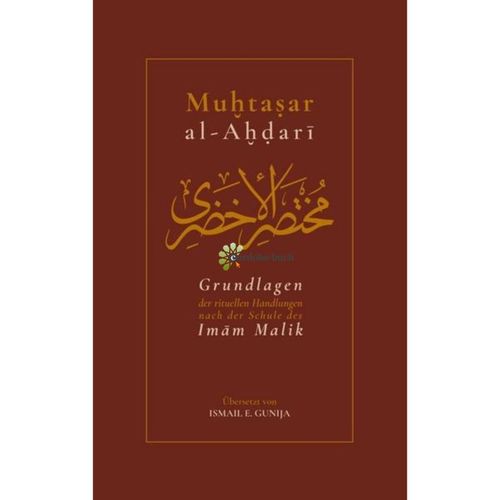 Muhtasar al-Ahdari - Grundlagen rit. Handlungen nach Imam Malik