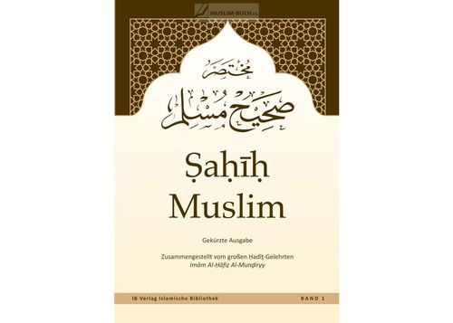Sahih Muslim - von Imam Al-Hafiz Al-Mundiryy (Band 1)