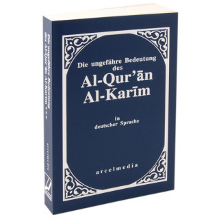 Die ungefähre Bedeutung des Al-Qur'an Al Karim Softcover