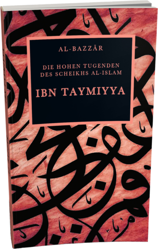 Al-Bazzar Die hohen Tugenden des Scheikhs al-Islam Ibn Taymiyya