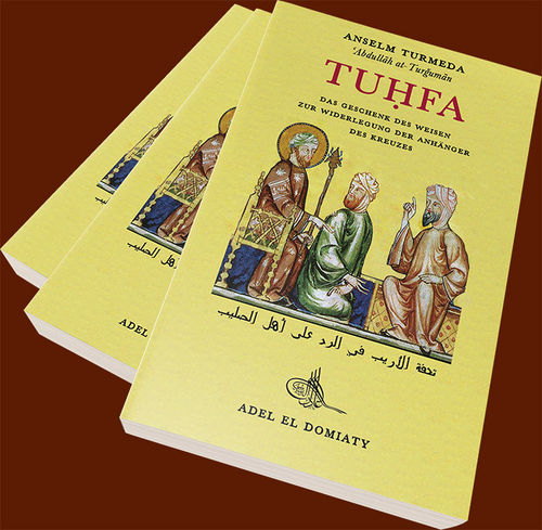 Tuhfa Das Geschenk des Weisen zur Widerlegung der Anhänger des Kreuzes