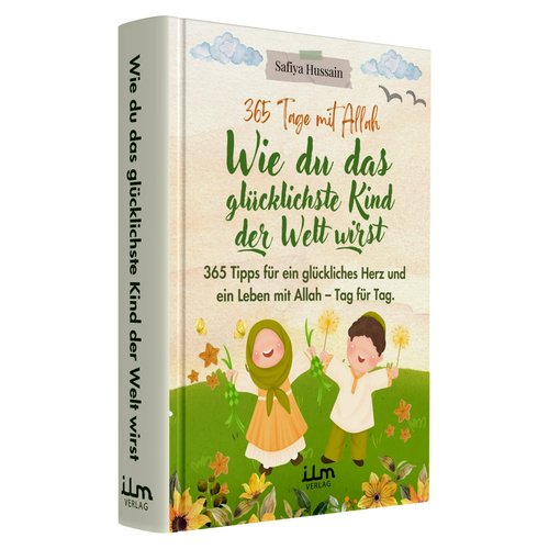 How to Become the Happiest Child in the World - 365 Days with Allah
