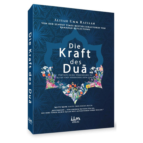 Die Kraft des Dua – Vertiefe deine Verbindung zu Allah und verändere dein Leben